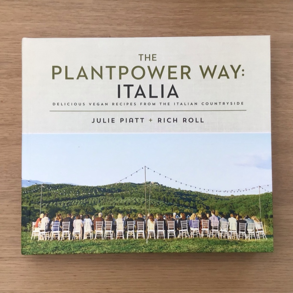 The Plantpower Way: Italia by Julie Piatt and Rich Roll Hardcover